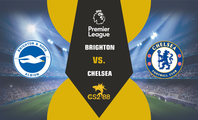 ព្យាករណ៍គូ Brighton vs Chelsea យប់ថ្ងៃទី១៥ឧសភា​